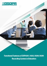 Functional Features of DSP9201/ 9202 /9206 /9209 Recording System in Education