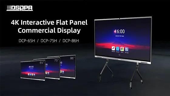 New Models Upgrade  DSPPA 4K Interactive Flat Panel